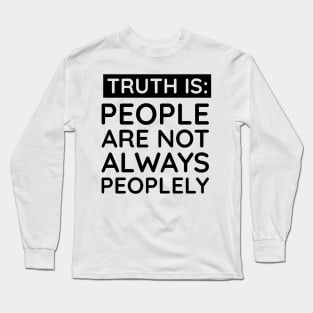 people are not always peoplely Long Sleeve T-Shirt